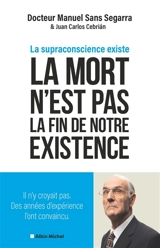 La mort n'est pas la fin de notre existence : la supraconscience existe - Manuel Sans Segarra