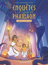 Enquêtes à la cour de Pharaon. L'affaire du cobra royal - Sarah Barthère