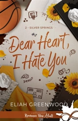 Dear Heart, I Hate You : Silver Springs, T2 - Eliah Greenwood