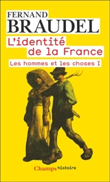 L'identité de la France. Vol. 2. Les hommes et les choses. Vol. 1 - Fernand Braudel