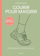 Courir pour maigrir : être mince, c'est facile ! - Markus Hederer