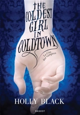 The coldest girl in Coldtown : la cité des vampires - Holly Black
