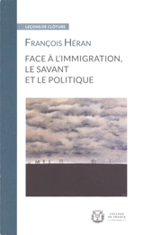 Face à l'immigration, le savant et le politique - François Héran