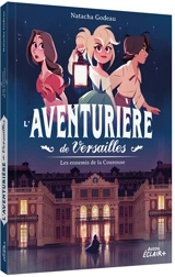 L'aventurière de Versailles. Les ennemis de la couronne - Natacha Godeau