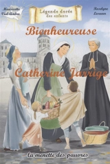 Bienheureuse Catherine Jarrige : la menette des pauvres - Mauricette Vial-Andru