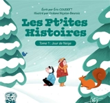 Les Pt'ites Histoires : Tome 1 : Jour de Neige - Eric Coudert