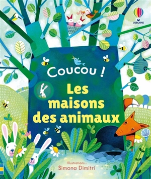 Coucou !. Les maisons des animaux - Anna Milbourne
