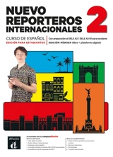 Nuevo reporteros internacionales 2 : curso de espagnol, edicion para estudiantes, con preparacion al DELE A2-DELE A2-B1 para escolares : edicion hibrida (libro + plataforma digital)