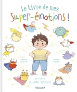 Le livre de mes super-émotions ! : une histoire sur la grande sensibilité - Stéphanie Couturier