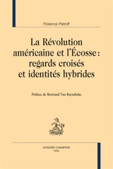 La Révolution américaine et l'Ecosse : regards croisés et identités hybrides - Florence Petroff