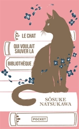 Le chat qui voulait sauver la bibliothèque - Sôsuke Natsukawa