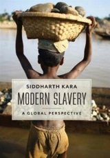 Modern Slavery : A Global Perspective - Siddharth Kara