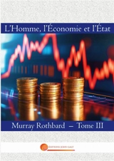 L'Homme, l'Economie et l'Etat : Tome III - Murray Newton Rothbard