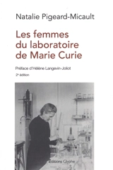 Les femmes du laboratoire de Marie Curie - Natalie Pigeard-Micault