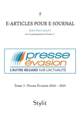 E-articles pour e-journal, Tome 3 : Presse Evasion 2024 : 2025 - Jean-Paul Allou