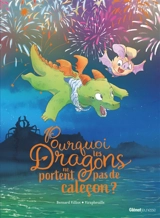 Pourquoi les dragons ne portent pas de caleçon ? - Bernard Villiot