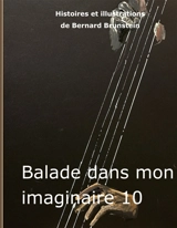 Ballade dans mon imaginaire 10 - Bernard Brunstein