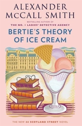Bertie's Theory of Ice Cream - Alexander McCall Smith