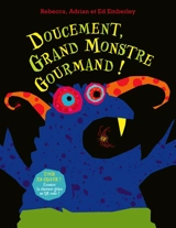 Doucement, grand monstre gourmand ! - Rebecca Emberley