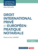 Droit international privé et européen : pratique notariale - Mariel Revillard