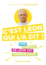C'est Léon qui l'a dit ! : une parole de Léon XIV par jour - Léon 14