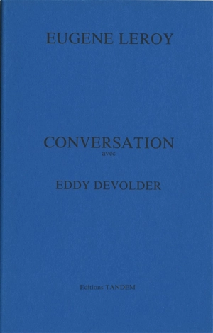 Conversation avec Eddy Devolder - Eugène Leroy