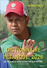 Dictionnaire de la pétanque 2026 : les deux mille noms qui ont fait son histoire - Pierre Fieux