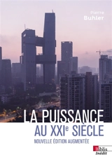 La puissance au XXIe siècle : la nouvelle grammaire de l'influence - Pierre Buhler