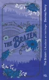 Calamity Montana. Vol. 3. The brazen : l'audace en héritage - Devney Perry
