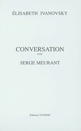 Conversation avec Serge Meurant - Elisabeth Ivanovsky