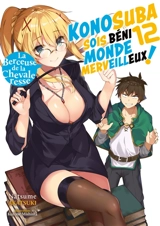 Konosuba : sois béni monde merveilleux !. Vol. 12. La berceuse de la chevaleresse - Natsume Akatsuki