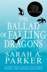 The Ballad of Falling Dragons Vol. 2 - Sarah A. Parker