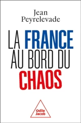 La France : du populisme au chaos - Jean Peyrelevade