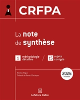 La note de synthèse, CRFPA 2026 : 1 méthodologie détaillée, 15 sujets corrigés - Nicolas Kilgus