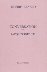 Conversation avec Jacques Sojcher - Thierry Renard