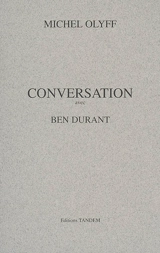 Conversation avec Ben Durant - Michel Olyff