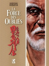 La force des oubliés - Hiroshi Hirata