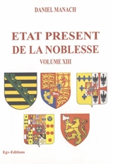 Etat présent de la noblesse. Vol. 13 - Daniel Manach