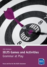 IELTS games and activities, grammar at play : focus and fun for the IELTS classroom - Aïda Sahutoglu