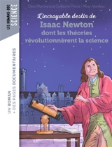 L'incroyable destin de Newton dont les théories révolutionnèrent la science - David Marchand