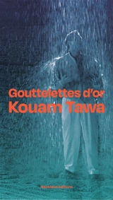 Gouttelettes d'or - Kouam Tawa
