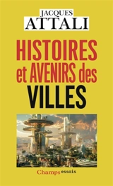 Histoires et avenirs des villes - Jacques Attali