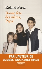 Bonne fête des mères, papa ! - Roland Perez