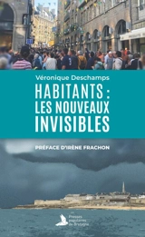 Habitants : les nouveaux invisibles - Véronique Deschamps