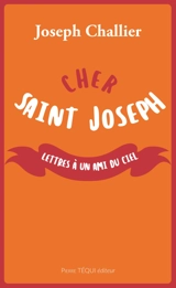Cher saint Joseph : lettres à un ami du ciel - Joseph Challier