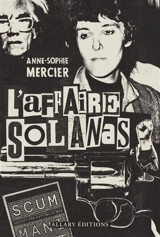L'affaire Solanas : l'astre noir - Anne-Sophie Mercier