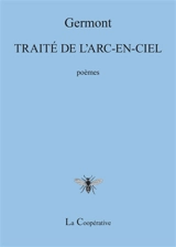 Traité de l'arc-en-ciel : poèmes - Germont