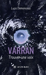Varran : Trouver une voix - Demonceau, Luca