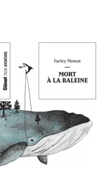 Mort à la baleine - Farley Mowat