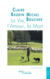 La Vie, l'Amour, la Mort - Baudin, Claire